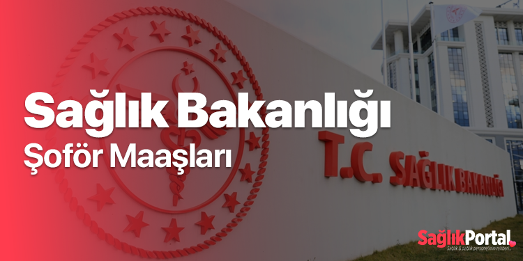 saglik-bakanligi-sofor-maaslari