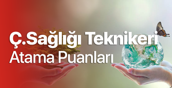 cevre-sagligi-teknikeri-atama-puanlari