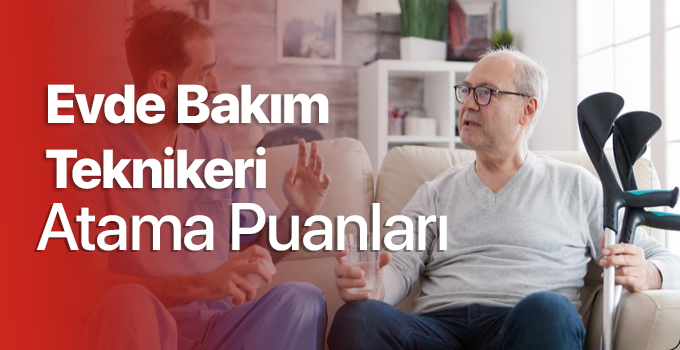 evde-bakim-teknikeri-atama-puanlari