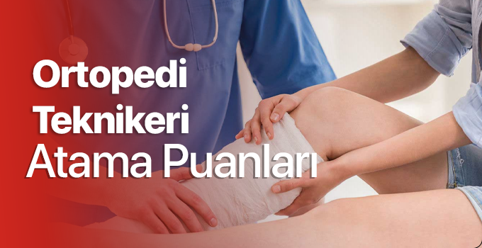 ortopedi-teknikeri-atama-puanlari