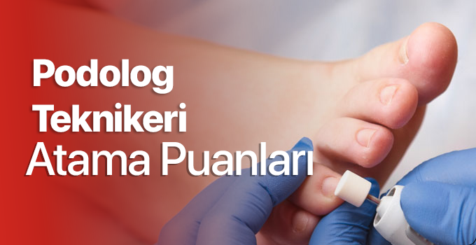 podolog-teknikeri-atama-puanlari
