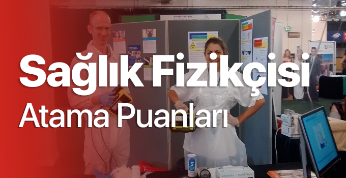 Sağlık Fizikçisi Atama Puanları