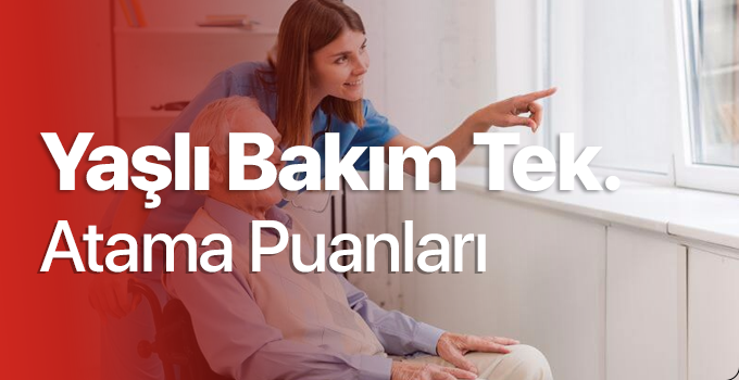 yasli-bakim-teknikeri-atama-puanlari