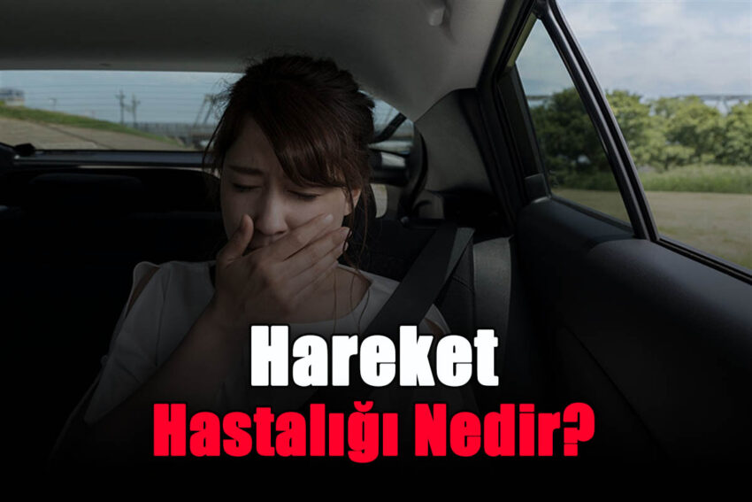 Hareket Hastalığı Nedir?
