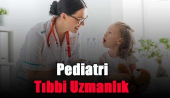 Pediatri Tıbbi Uzmanlık
